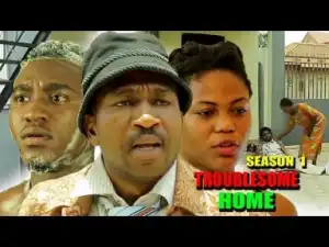 Video: Troublesome Home Season 1  | 2018 Latest Nigerian Nollywood Movie